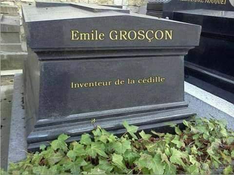 Emile Grosçon. Inventeur de la cédille.