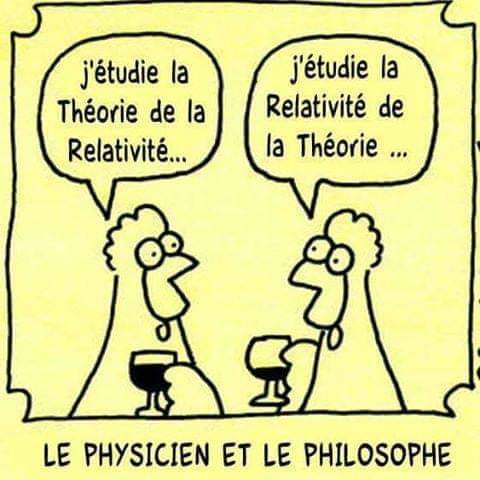 - J'étudie la théorie de la relativité (le physicien). - J'étudie la relativité de la théorie (le philosophe).