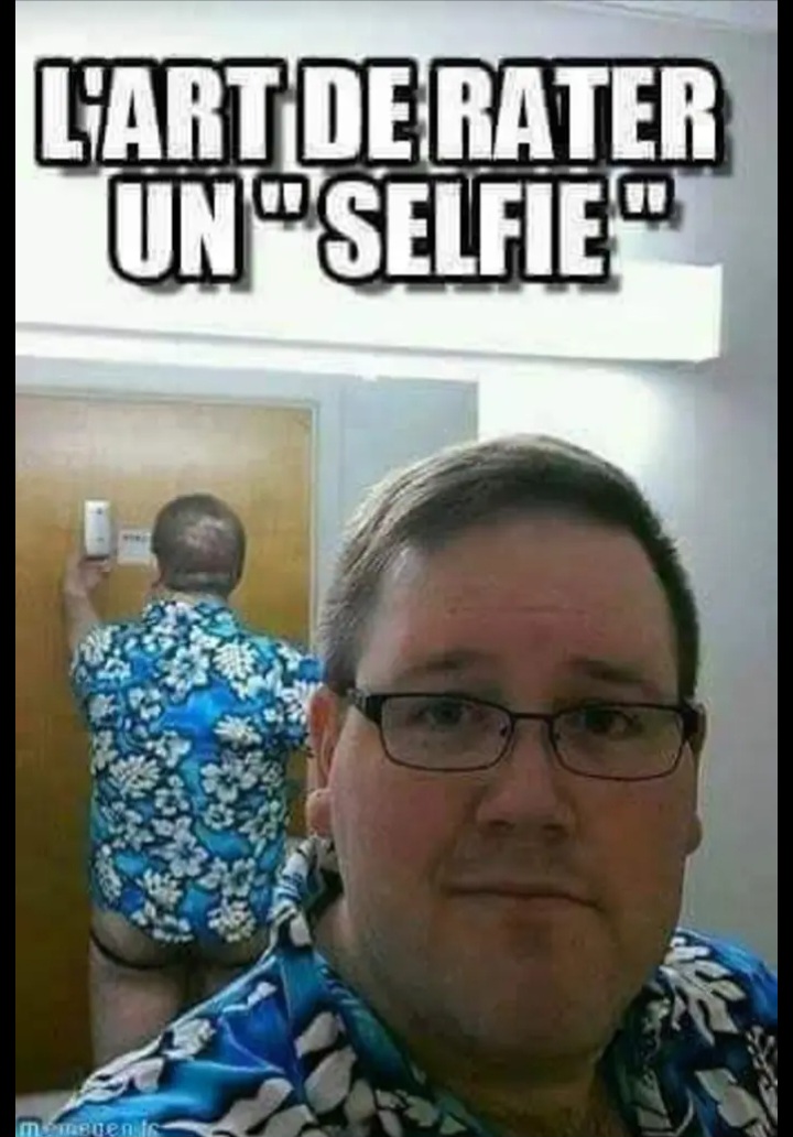 L'art de rater un selfie.
