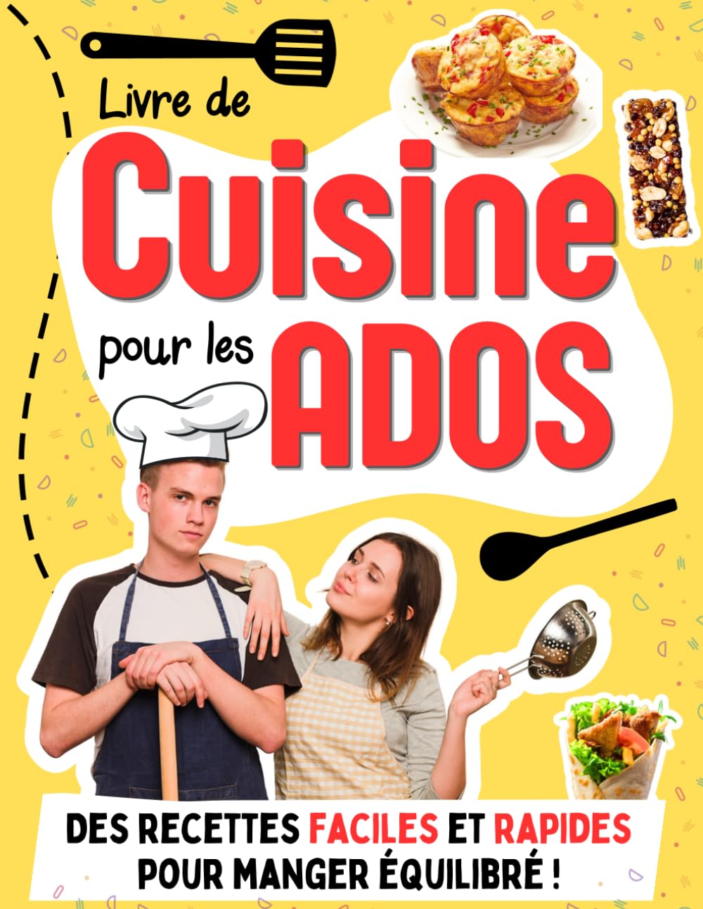 Livre de cuisine pour les Ados: Des recettes faciles et rapides pour aider les adolescents et étudiants à devenir autonomes