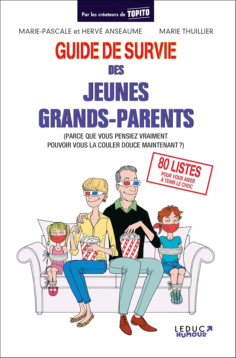 Guide de survie des jeunes grands-parents: (parce que vous pensiez vraiment pouvoir vous la couler douce maintenant ?)