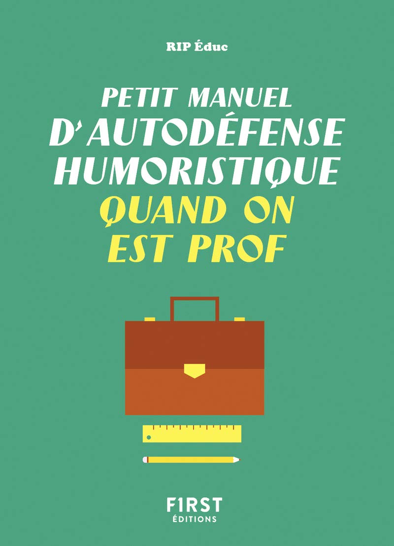 Petit manuel d’autodéfense humoristique pour profs